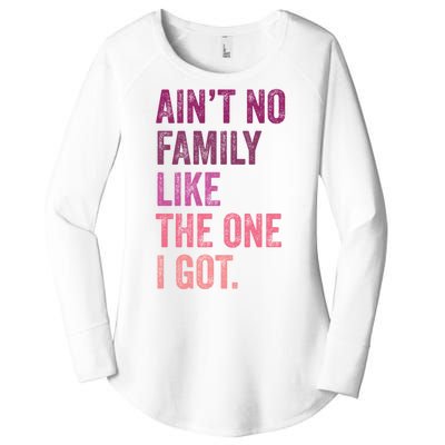 Great Gift AinT No Family Like The One I Got Women's Perfect Tri Tunic Long Sleeve Shirt