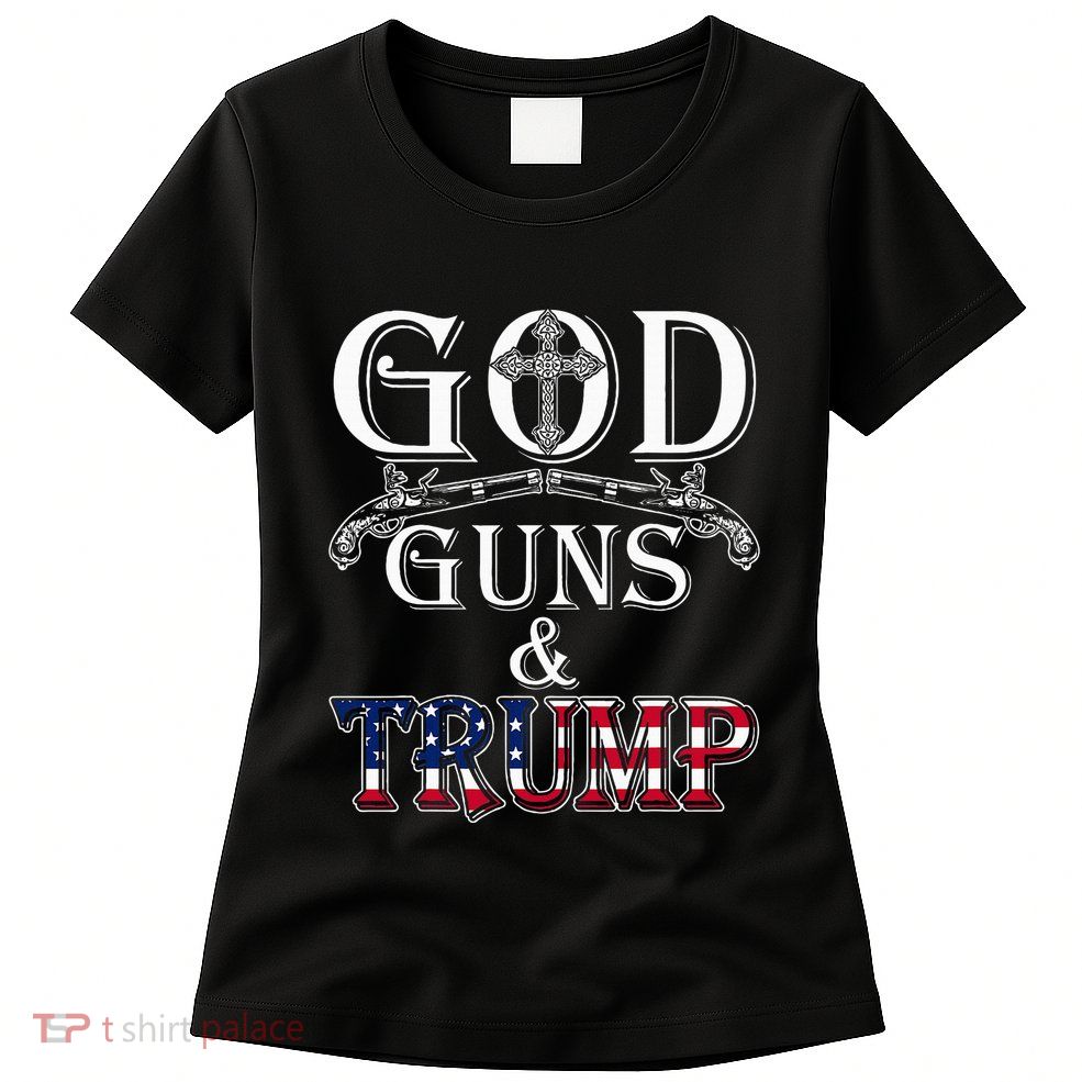 God Guns And Trump 2nd Amendment Trump 45 Womens T-Shirt