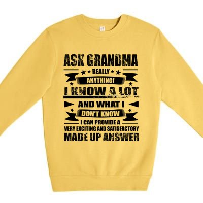 Grandma Gift Ask Her Anything Gift Funny Birthday Mothers Day Gift Premium Crewneck Sweatshirt