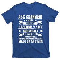 Grandma Gift Ask Her Anything Gift Funny Birthday Mothers Day Gift T-Shirt