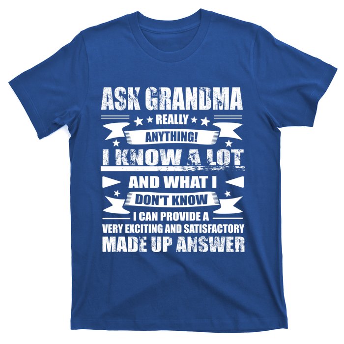 Grandma Gift Ask Her Anything Gift Funny Birthday Mothers Day Gift T-Shirt