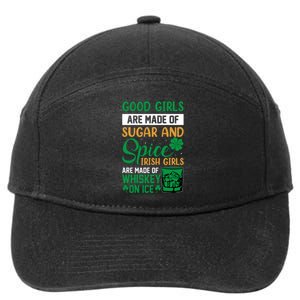 Good Girl Are Made Of Sugar And Spice Irish Girl Are Made Of Whiskey On Ice 7-Panel Snapback Hat