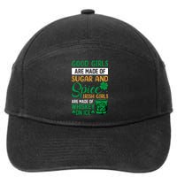 Good Girl Are Made Of Sugar And Spice Irish Girl Are Made Of Whiskey On Ice 7-Panel Snapback Hat