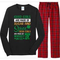 Good Girl Are Made Of Sugar And Spice Irish Girl Are Made Of Whiskey On Ice Long Sleeve Pajama Set