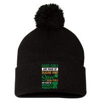 Good Girl Are Made Of Sugar And Spice Irish Girl Are Made Of Whiskey On Ice Pom Pom 12in Knit Beanie