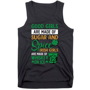 Good Girl Are Made Of Sugar And Spice Irish Girl Are Made Of Whiskey On Ice Tank Top