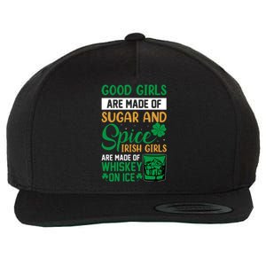 Good Girl Are Made Of Sugar And Spice Irish Girl Are Made Of Whiskey On Ice Wool Snapback Cap