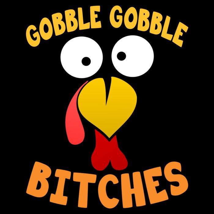 Gobble Gobble Bitches Funny Turkey Face Cool Gift Sustainable Bucket Hat