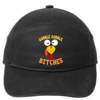 Gobble Gobble Bitches Funny Turkey Face Cool Gift 7-Panel Snapback Hat