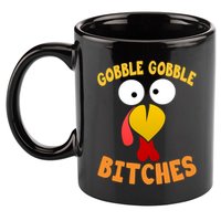Gobble Gobble Bitches Funny Turkey Face Cool Gift 11oz C Handle Ceramic Mug