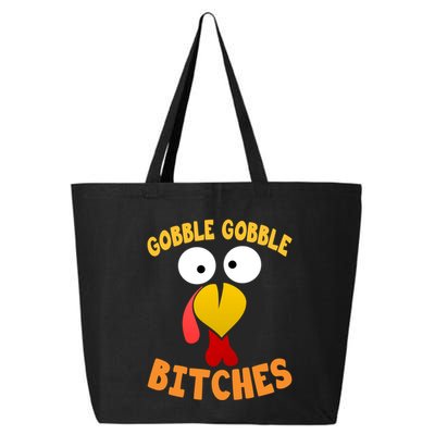 Gobble Gobble Bitches Funny Turkey Face Cool Gift 25L Jumbo Tote