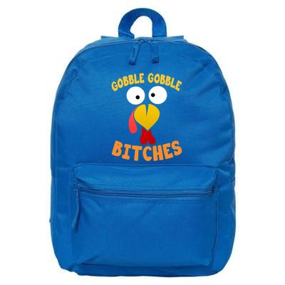 Gobble Gobble Bitches Funny Turkey Face Cool Gift 16 in Basic Backpack