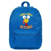 Gobble Gobble Bitches Funny Turkey Face Cool Gift 16 in Basic Backpack
