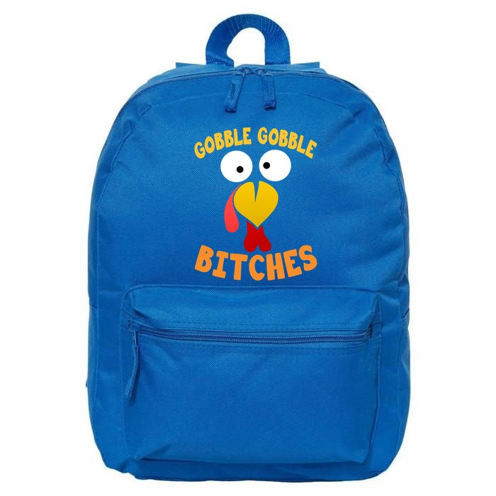 Gobble Gobble Bitches Funny Turkey Face Cool Gift 16 in Basic Backpack