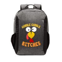 Gobble Gobble Bitches Funny Turkey Face Cool Gift Vector Backpack