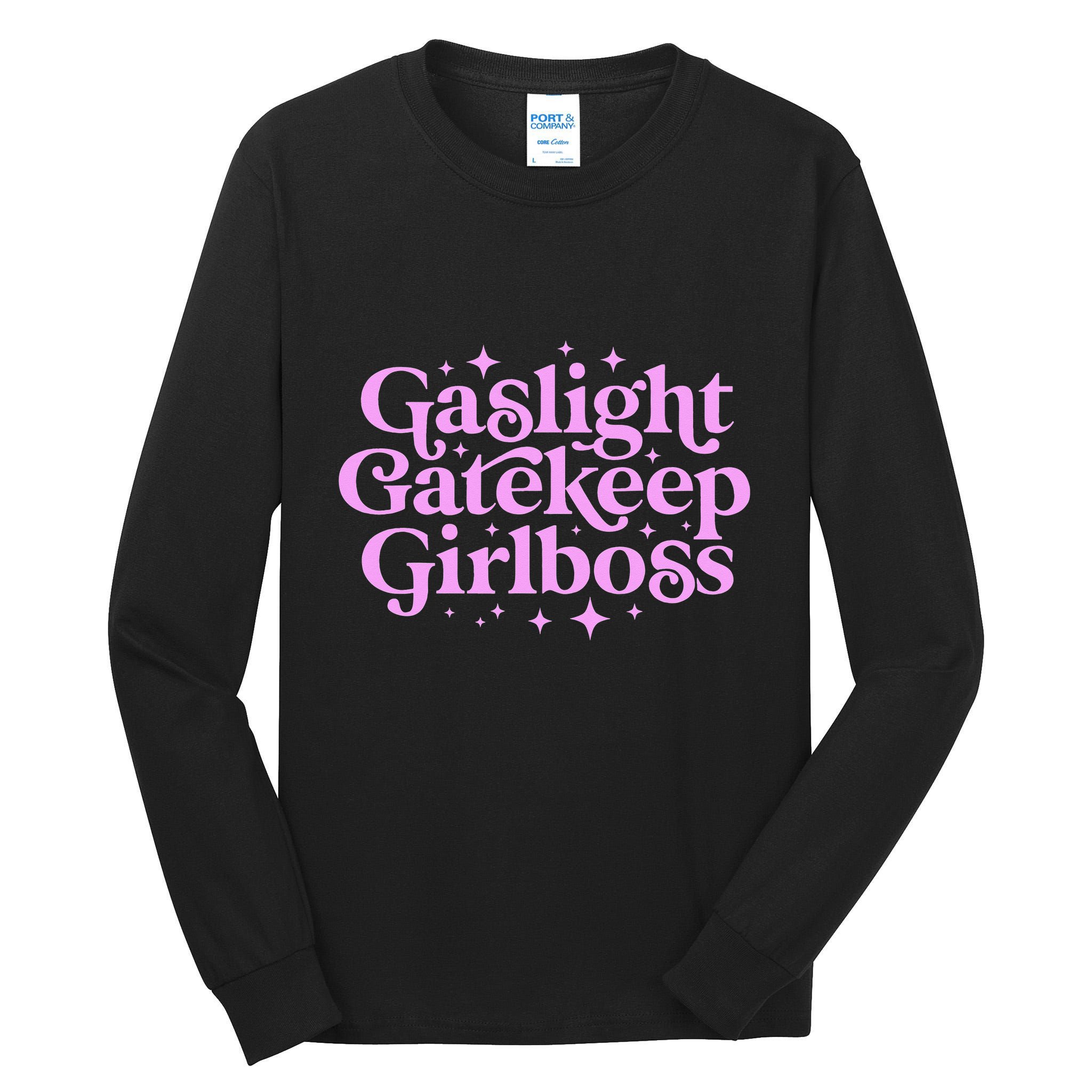 Gaslight GateKeep Boss Funny Meme Feminist Ironic Babe Tall Long Sleeve T-Shirt