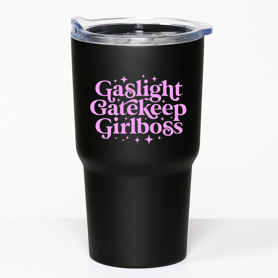 Gaslight GateKeep Boss Funny Meme Feminist Ironic Babe Tumbler