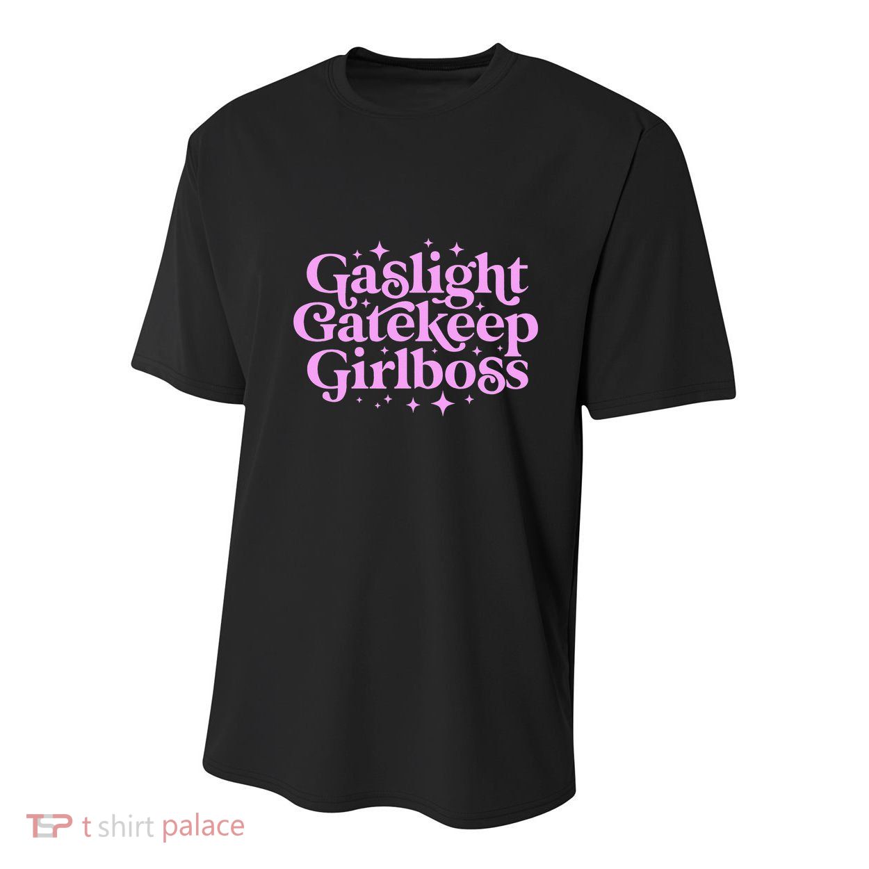 Gaslight GateKeep Boss Funny Meme Feminist Ironic Babe Youth Performance Sprint T-Shirt