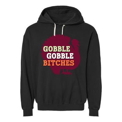 Gobble Gobble Bitches Thanksgiving Turkey Virginia Tech Hokies VT Garment-Dyed Fleece Hoodie