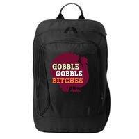 Gobble Gobble Bitches Thanksgiving Turkey Virginia Tech Hokies VT City Backpack