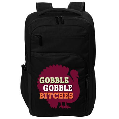 Gobble Gobble Bitches Thanksgiving Turkey Virginia Tech Hokies VT Impact Tech Backpack