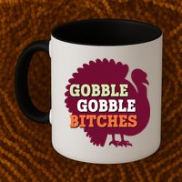 Gobble Gobble Bitches Thanksgiving Turkey Virginia Tech Hokies VT Mug