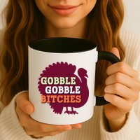 Gobble Gobble Bitches Thanksgiving Turkey Virginia Tech Hokies VT Mug