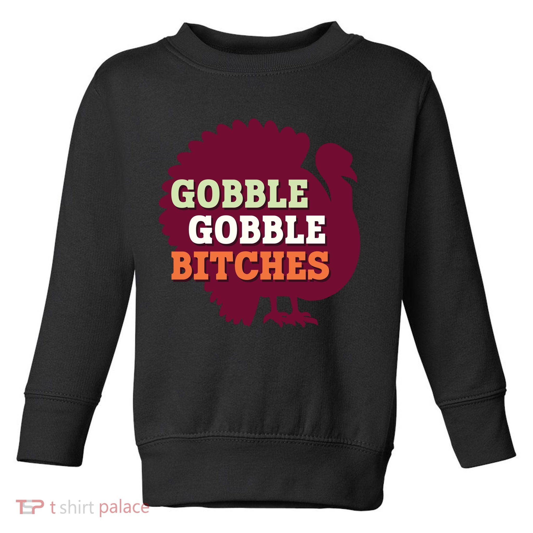Gobble Gobble Bitches Thanksgiving Turkey Virginia Tech Hokies VT Toddler Sweatshirt