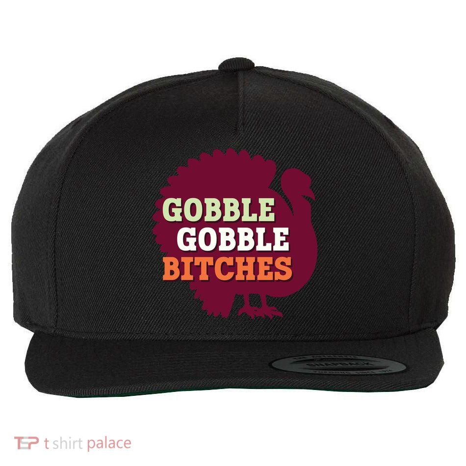 Gobble Gobble Bitches Thanksgiving Turkey Virginia Tech Hokies VT Wool Snapback Cap