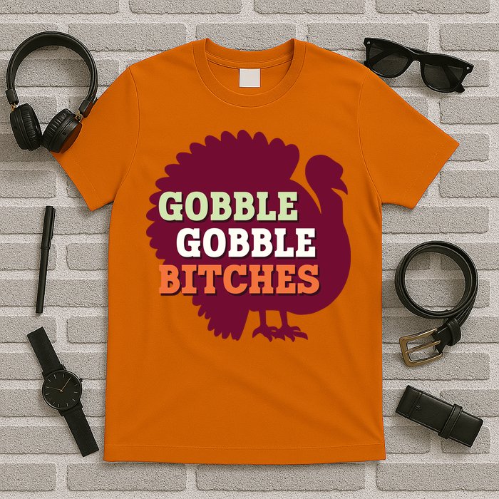Gobble Gobble Bitches Thanksgiving Turkey Virginia Tech Hokies VT T-Shirt