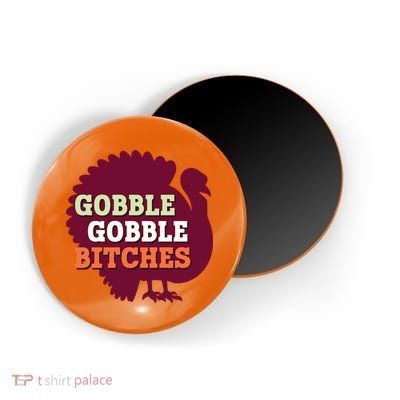 Gobble Gobble Bitches Thanksgiving Turkey Virginia Tech Hokies VT Magnet