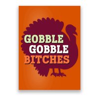 Gobble Gobble Bitches Thanksgiving Turkey Virginia Tech Hokies VT Poster