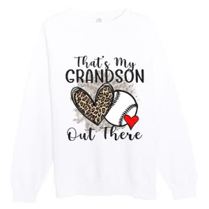 Grandma Grandpa Baseball Funny ThatS My Grandson Out There Premium Crewneck Sweatshirt