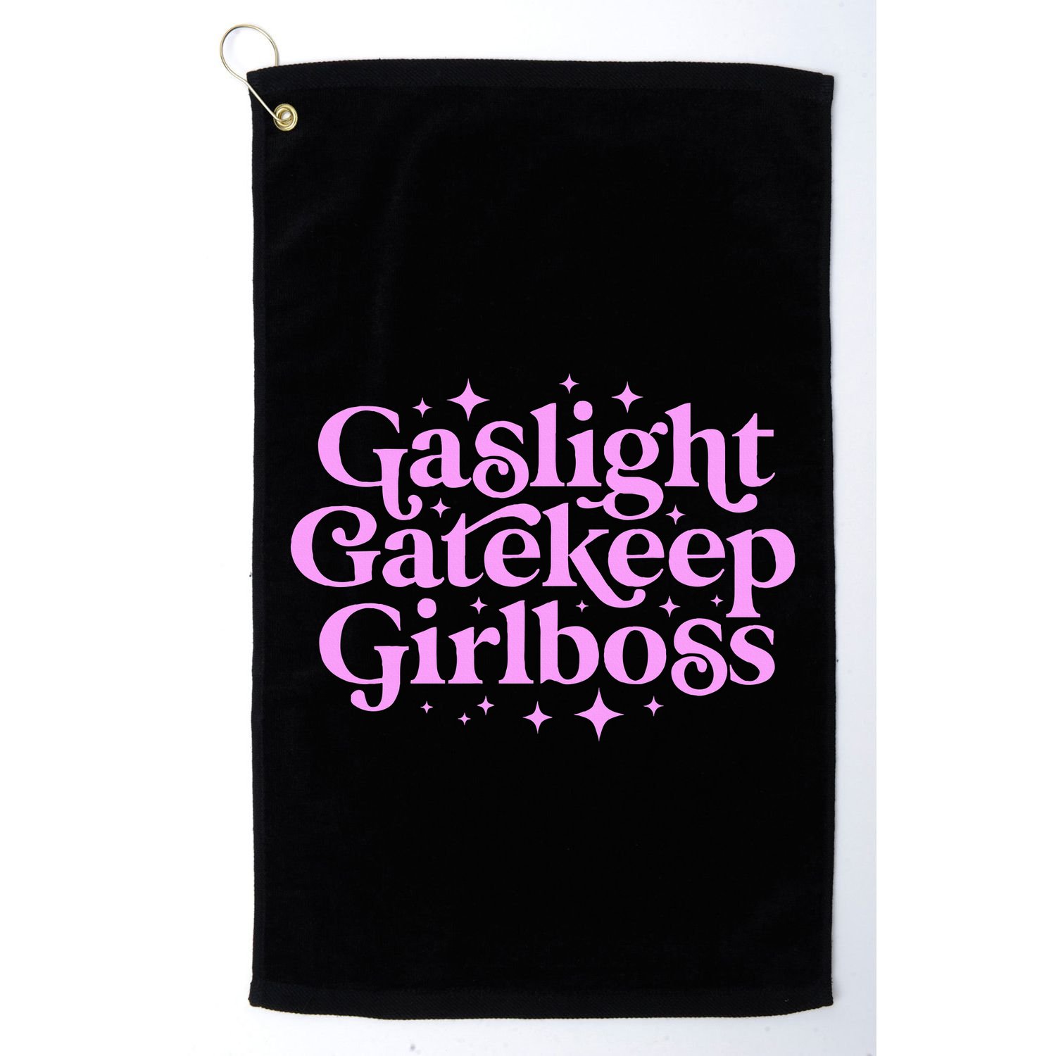 Gaslight Gatekeep Boss Funny Meme Feminist Ironic Babe Golf Towel