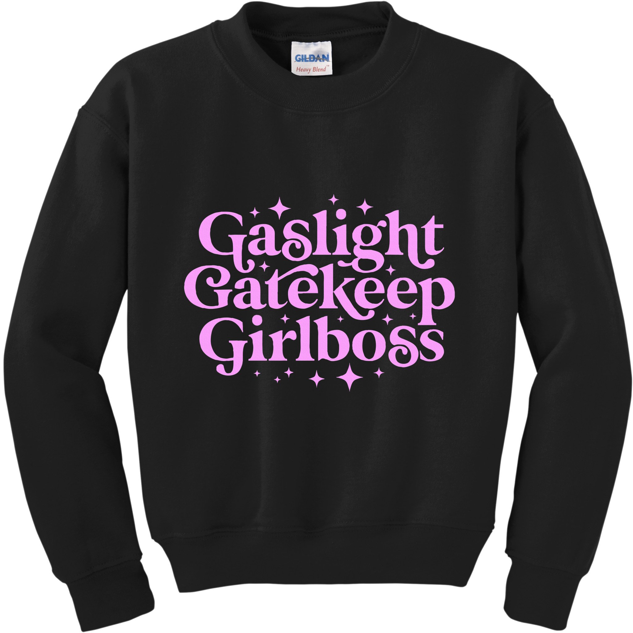 Gaslight Gatekeep Boss Funny Meme Feminist Ironic Babe Kids Sweatshirt