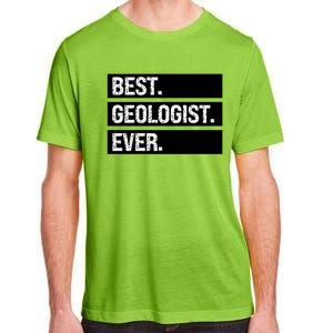 Geologist Gift Best Geologist Ever Gift Funny Geology Professor Funny Gift Adult ChromaSoft Performance T-Shirt