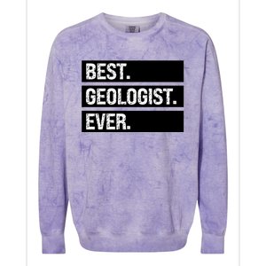 Geologist Gift Best Geologist Ever Gift Funny Geology Professor Funny Gift Colorblast Crewneck Sweatshirt