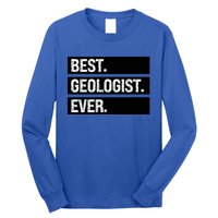 Geologist Gift Best Geologist Ever Gift Funny Geology Professor Funny Gift Long Sleeve Shirt