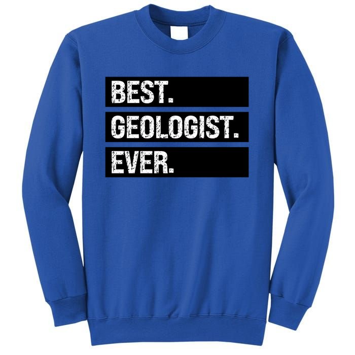 Geologist Gift Best Geologist Ever Gift Funny Geology Professor Funny Gift Sweatshirt