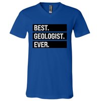 Geologist Gift Best Geologist Ever Gift Funny Geology Professor Funny Gift V-Neck T-Shirt