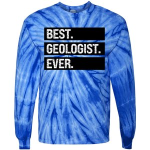 Geologist Gift Best Geologist Ever Gift Funny Geology Professor Funny Gift Tie-Dye Long Sleeve Shirt