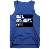 Geologist Gift Best Geologist Ever Gift Funny Geology Professor Funny Gift Tank Top