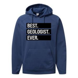 Geologist Gift Best Geologist Ever Gift Funny Geology Professor Funny Gift Performance Fleece Hoodie