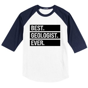 Geologist Gift Best Geologist Ever Gift Funny Geology Professor Funny Gift Baseball Sleeve Shirt