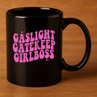 Gaslight Gatekeep Boss Gift 11oz C Handle Ceramic Mug