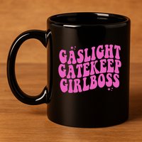 Gaslight Gatekeep Boss Gift 11oz C Handle Ceramic Mug