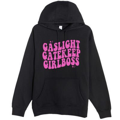 Gaslight Gatekeep Boss Gift Premium Pullover Hoodie