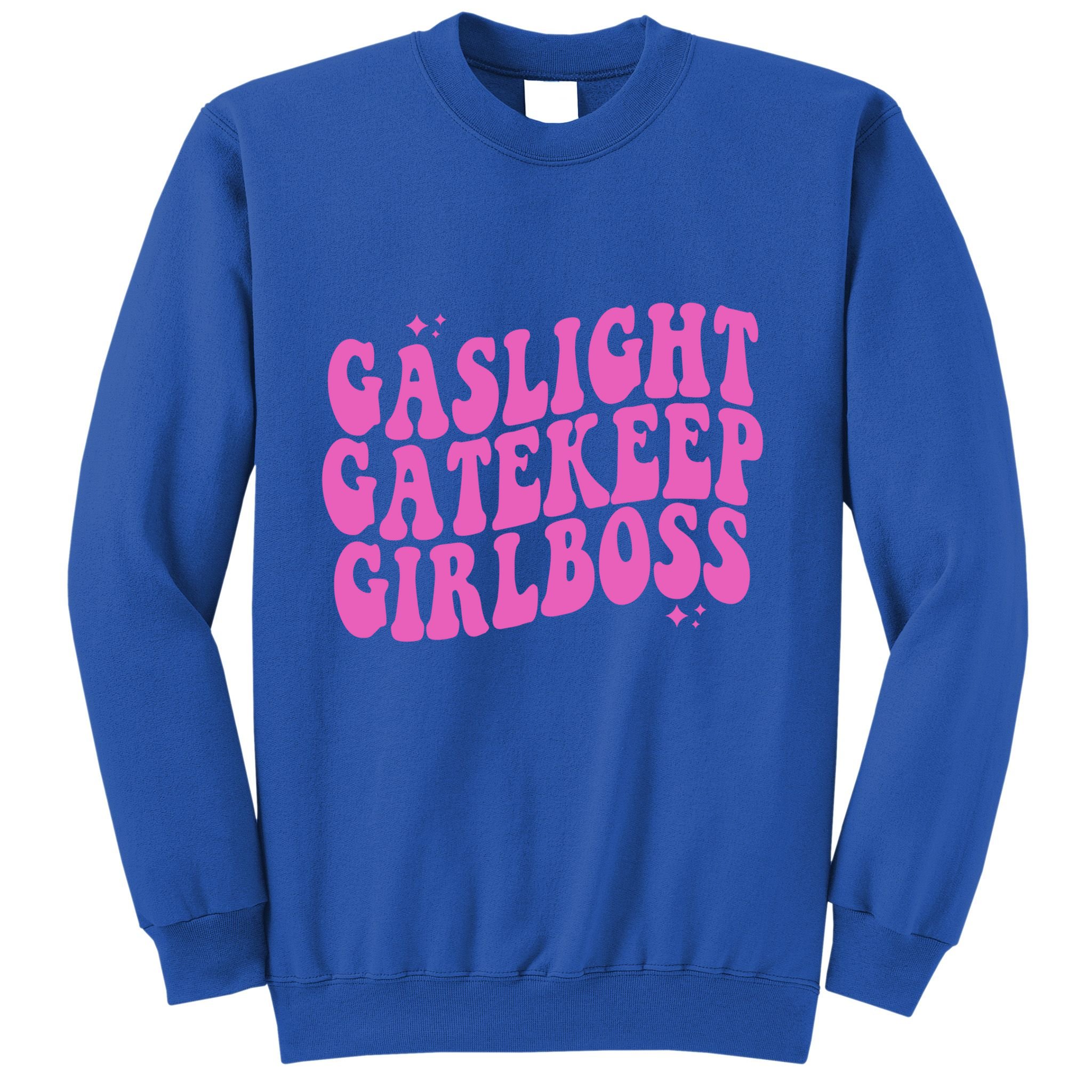 Gaslight Gatekeep Boss Gift Sweatshirt