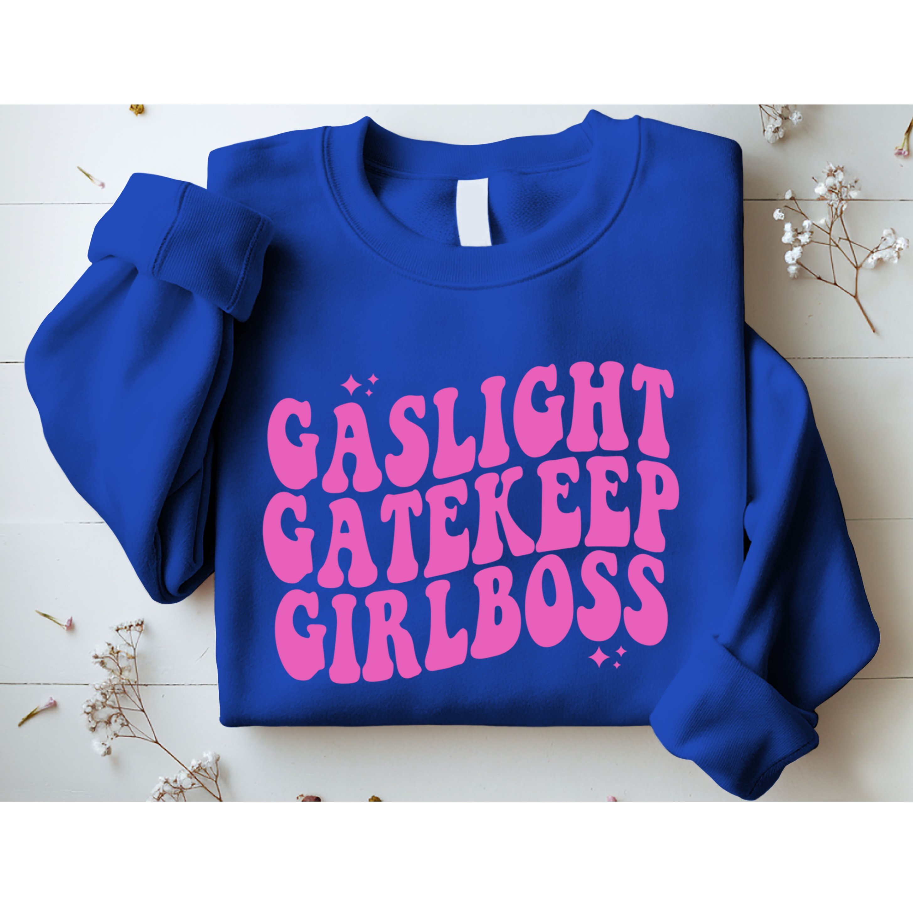 Gaslight Gatekeep Boss Gift Sweatshirt