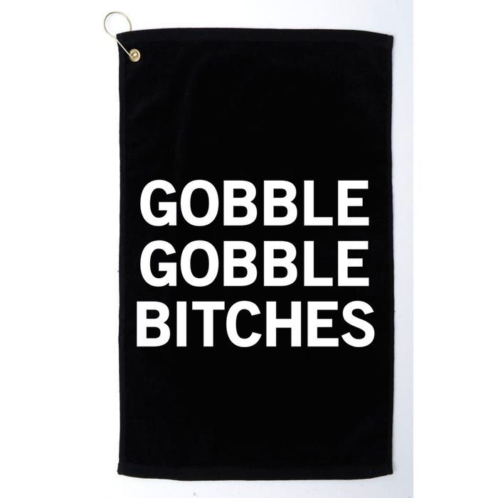 Gobble Gobble Bitches Gift Golf Towel